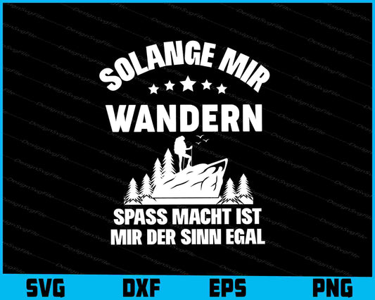 Solange Mir Wandern Spass Macht Ist Mir Der Sinn Egal