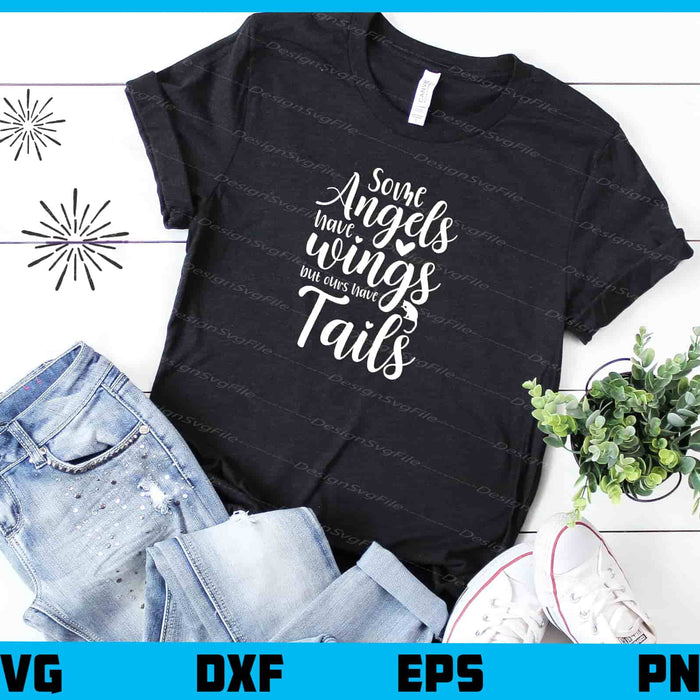 Some Angels Have Wings But Ours Have Svg Cutting Printable File  - Premium Cutting Files in SVG, PNG & EPS Formats - Premium SVG Cutting Files for Crafts