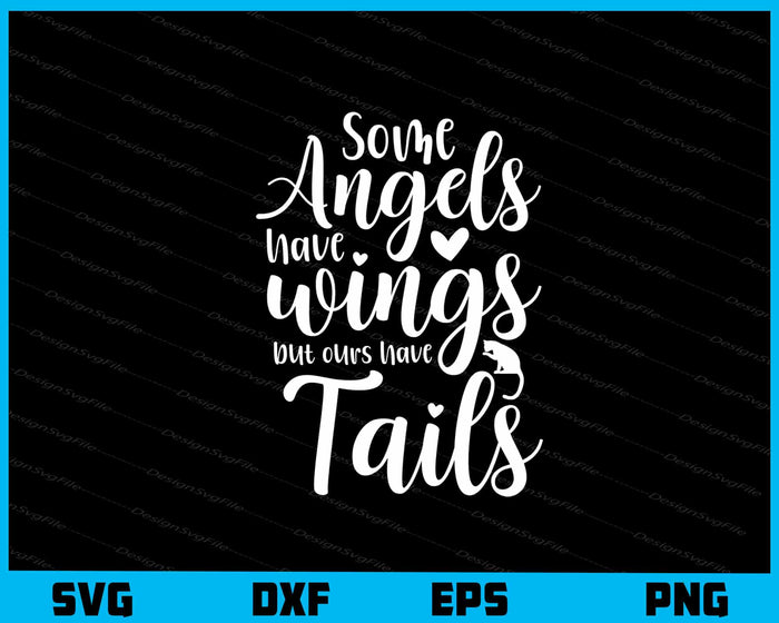 Some Angels Have Wings But Ours Have Svg Cutting Printable File  - Premium Cutting Files in SVG, PNG & EPS Formats - Premium SVG Cutting Files for Crafts
