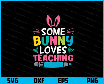 Some Bunny Loves Teaching Easter Day