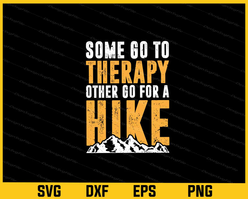 Some Go To Therapy Other Go Hike svg