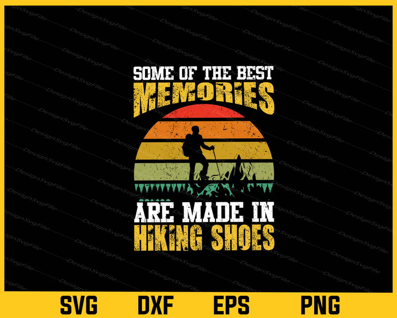 Some Of The Best Memories Hiking Shoes svg