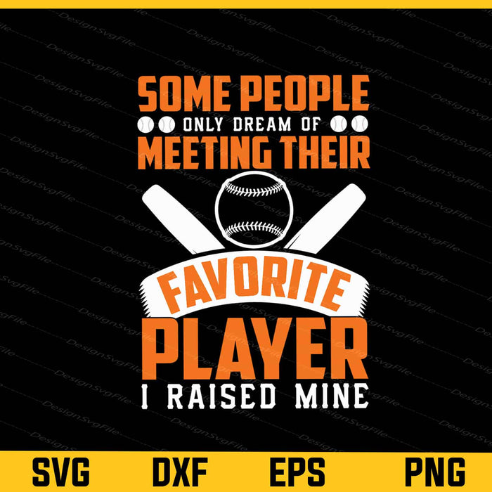 Some People Only Dream Of Baseball Favorite Player Svg Cutting Printable File  - Premium Cutting Files in SVG, PNG & EPS Formats - Premium SVG Cutting Files for Crafts