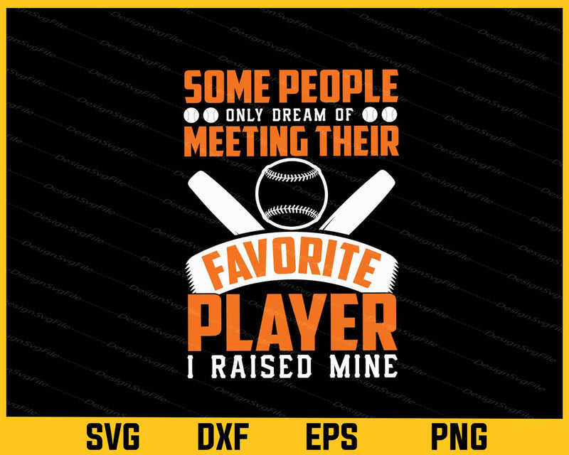 Some People Only Dream Of Baseball Favorite Player Svg Cutting Printable File  - Premium Cutting Files in SVG, PNG & EPS Formats - Premium SVG Cutting Files for Crafts