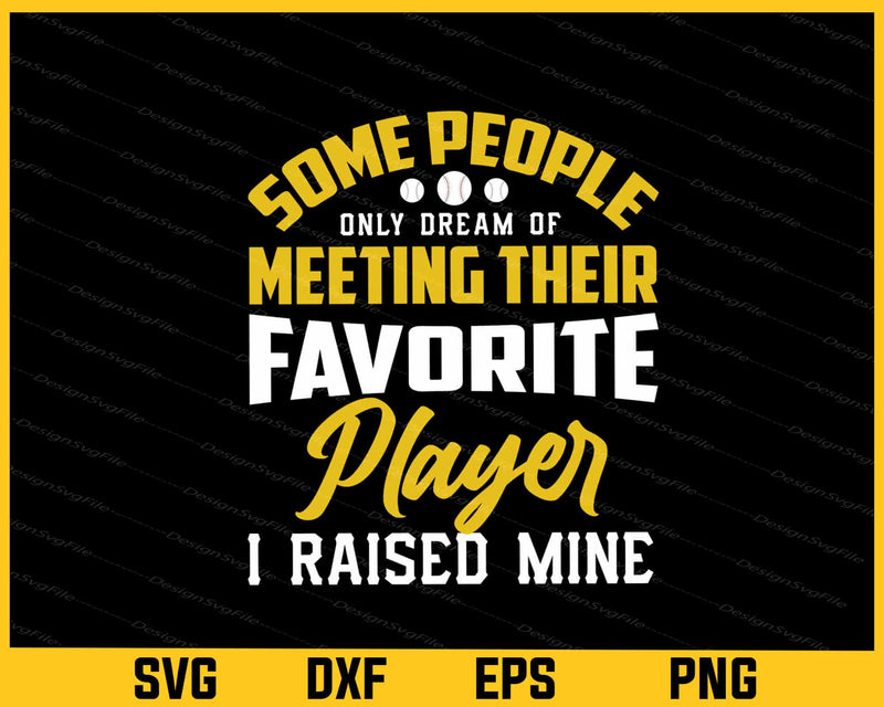 Some People Only Dream Of Meeting Baseball Favorite Player Svg Cutting Printable File