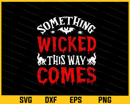 Something Wicked This Way Comes Halloween Svg Cutting Printable File  - Premium Cutting Files in SVG, PNG & EPS Formats - Premium SVG Cutting Files for Crafts