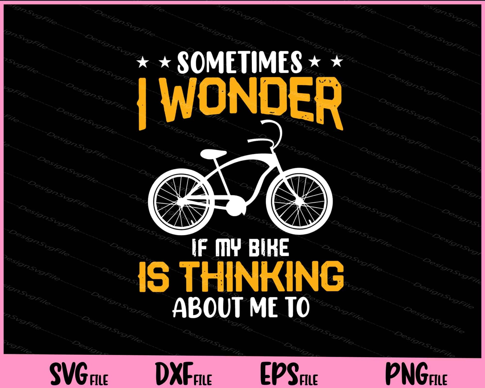 Sometimes I Wonder If My Bike Svg Cutting Printable Files  - Premium Cutting Files in SVG, PNG & EPS Formats - Premium SVG Cutting Files for Crafts