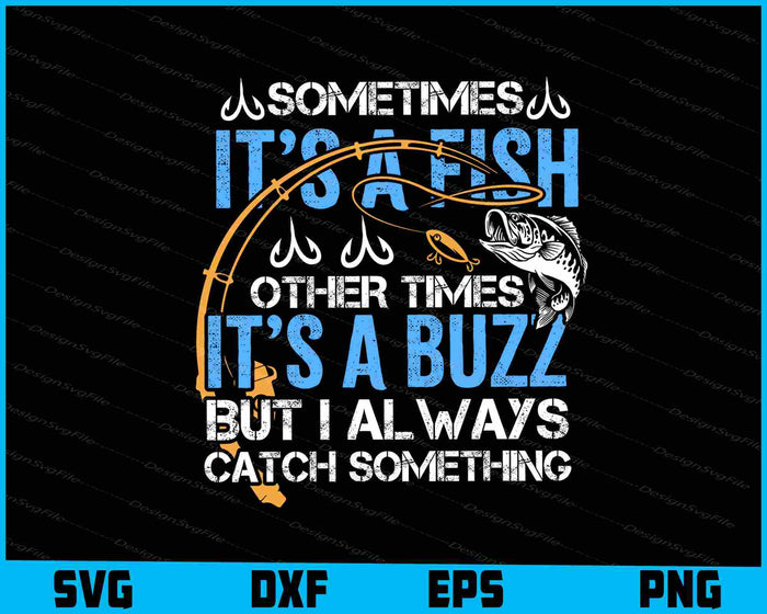 Sometimes It's A Fish Fishing SVG