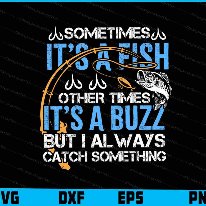 Sometimes It's A Fish Fishing SVG