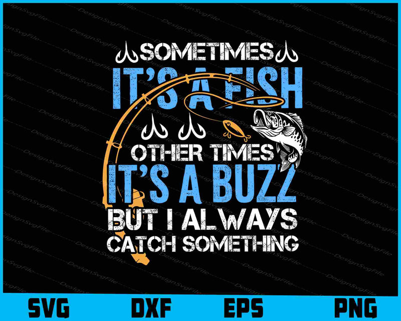 Sometimes It's A Fish Fishing SVG