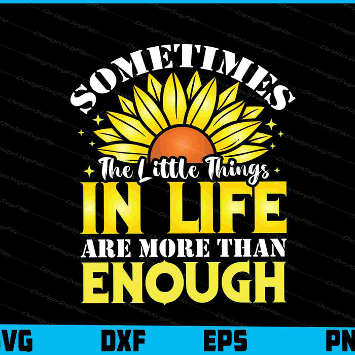 Sometimes The Little Things In Life Flowers SVG
