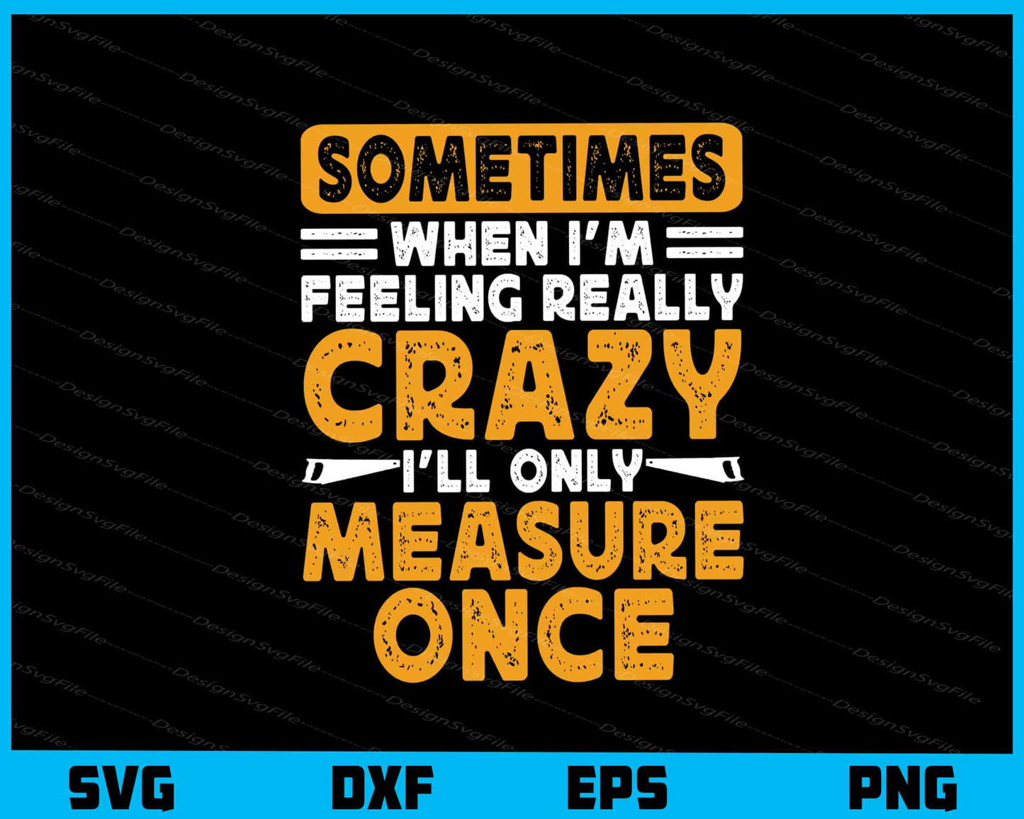 Sometimes When I’m Feeling Really Crazy Svg Cutting Printable File  - Premium Cutting Files in SVG, PNG & EPS Formats - Premium SVG Cutting Files for Crafts