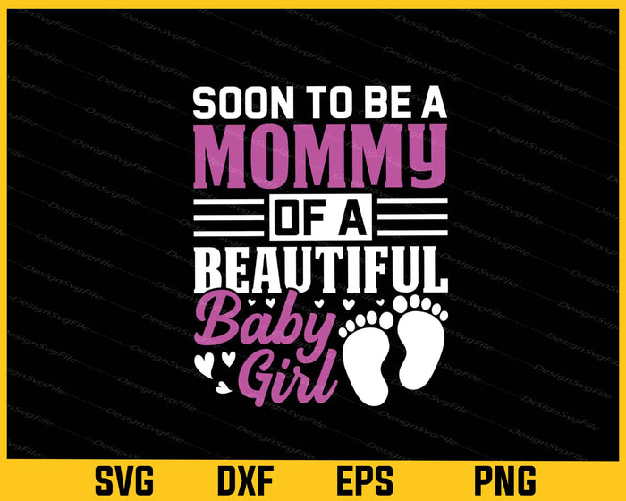 Son To Be A Mommy Of A Beautiful Baby Girl Svg Cutting Printable File  - Premium Cutting Files in SVG, PNG & EPS Formats - Premium SVG Cutting Files for Crafts