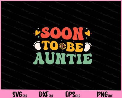 Soon To Be Auntie Vintage Svg Cutting Printable Files  - Premium Cutting Files in SVG, PNG & EPS Formats - Premium SVG Cutting Files for Crafts