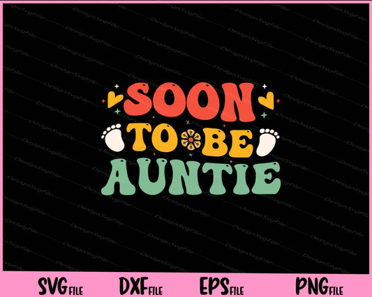 Soon To Be Auntie Vintage Svg Cutting Printable Files  - Premium Cutting Files in SVG, PNG & EPS Formats - Premium SVG Cutting Files for Crafts