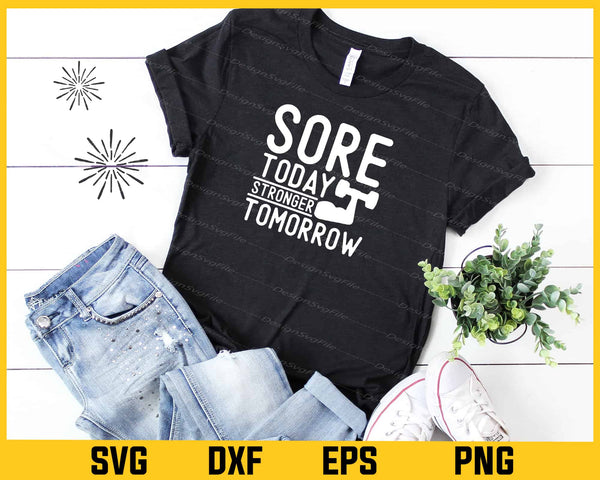 Sore Today Stronger Tomorrow Svg Cutting Printable File