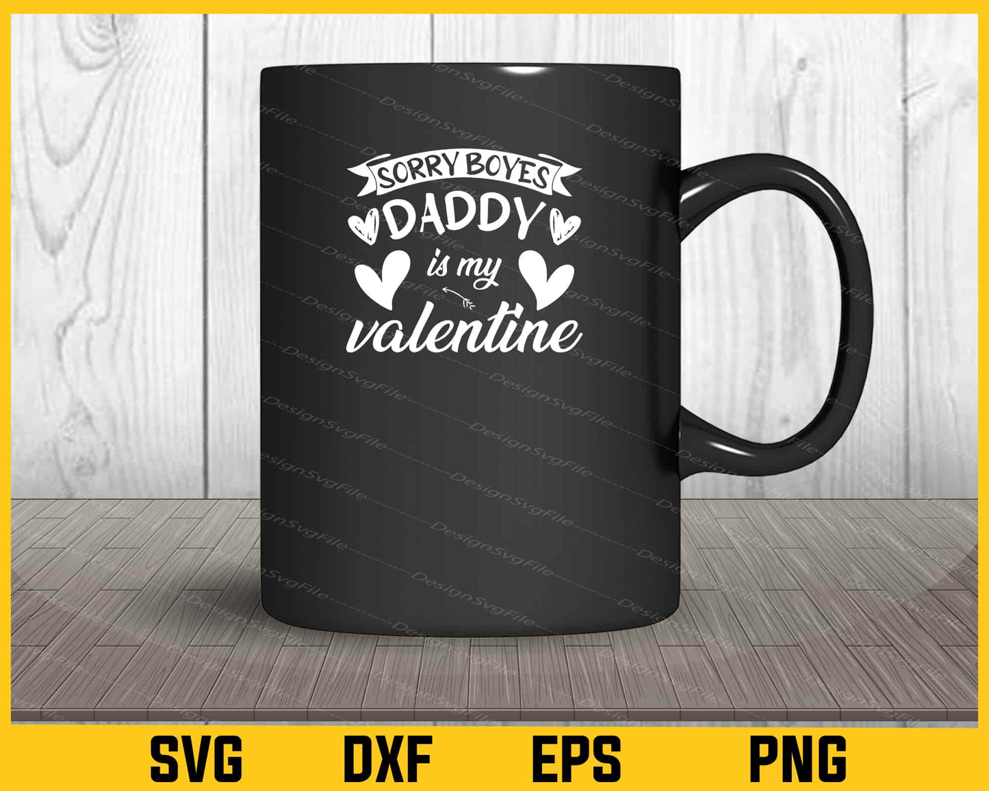 Sorry Boyes Daddy Is My Valentine Svg Cutting Printable File  - Premium Cutting Files in SVG, PNG & EPS Formats - Premium SVG Cutting Files for Crafts