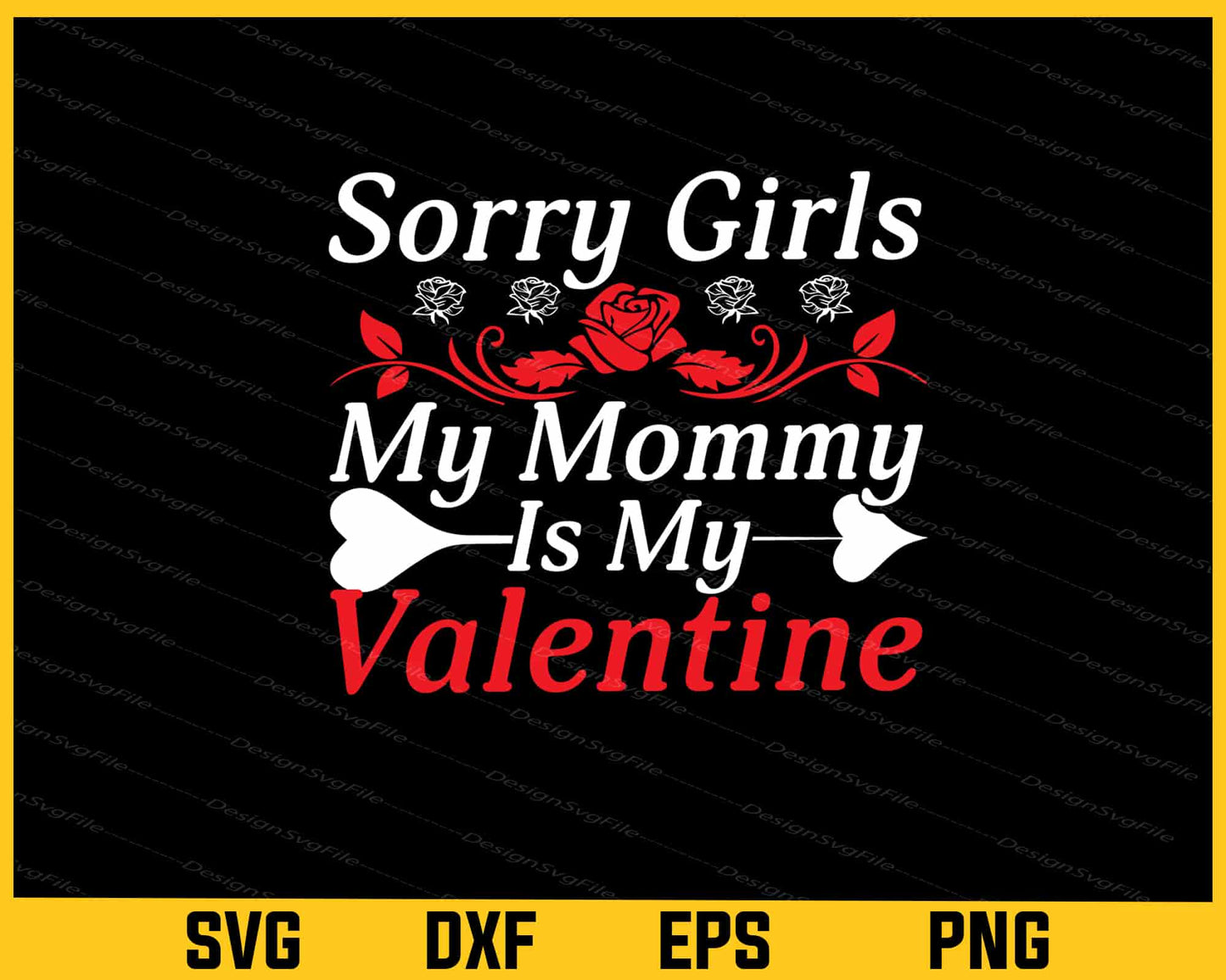 Sorry Girls My Mommy Is My Valentines Day Svg Cutting Printable File  - Premium Cutting Files in SVG, PNG & EPS Formats - Premium SVG Cutting Files for Crafts