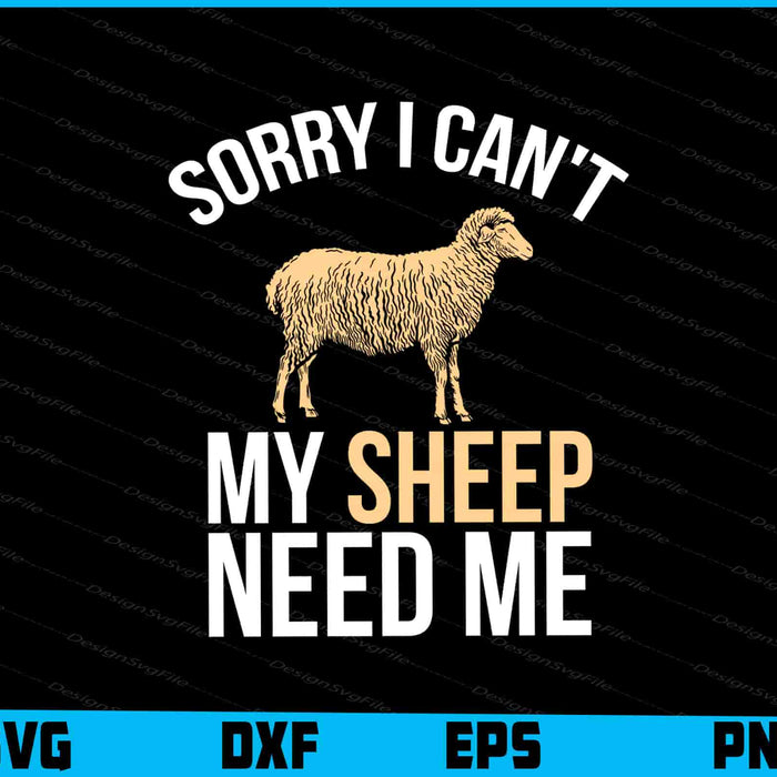 Sorry I Can't My Sheep Need Me SVG