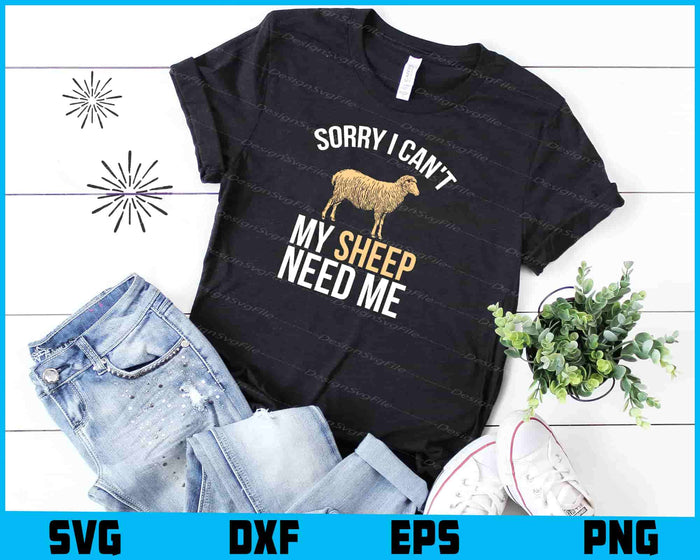 Sorry I Can't My Sheep Need Me SVG