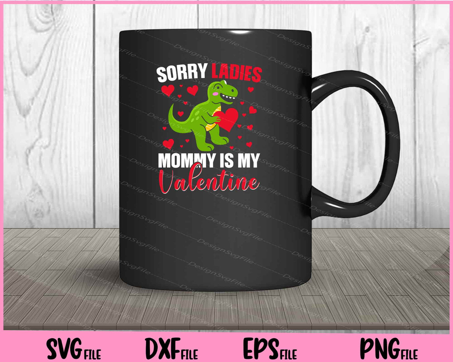 Sorry Ladies Mommy Is My Valentine Svg Cutting Printable Files  - Premium Cutting Files in SVG, PNG & EPS Formats - Premium SVG Cutting Files for Crafts