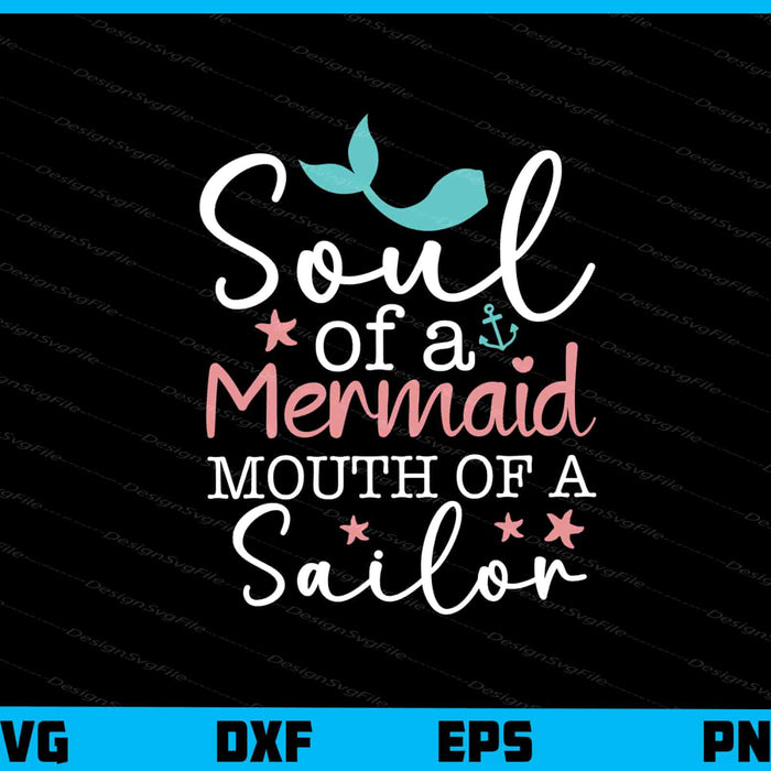 Soul Of A Mermaid Mouth Of A Sailor Svg Cutting Printable File  - Premium Cutting Files in SVG, PNG & EPS Formats - Premium SVG Cutting Files for Crafts