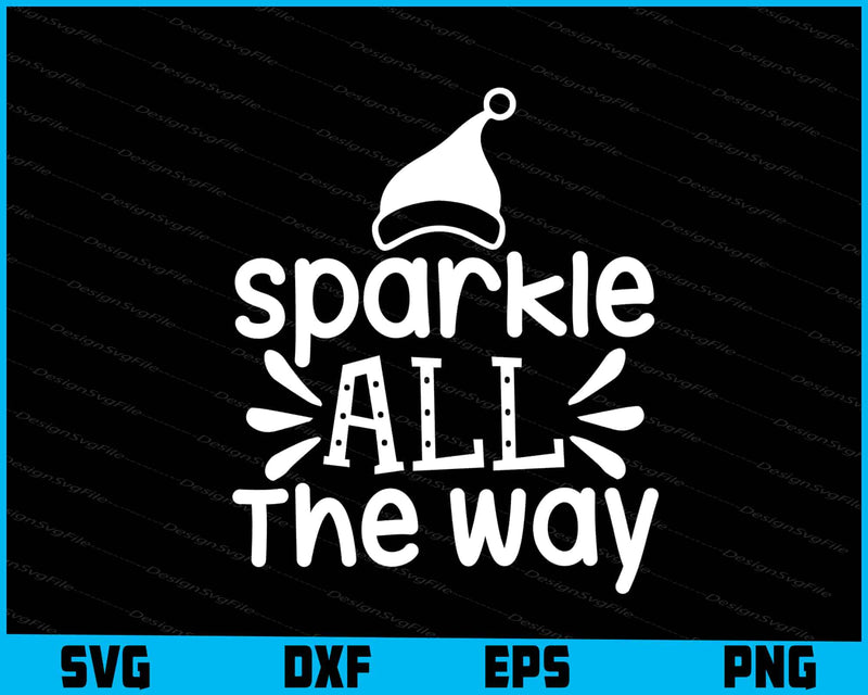 Sparkle All The way Svg Png Dxf Digital Cutting File  - Premium Cutting Files in SVG, PNG & EPS Formats - Premium SVG Cutting Files for Crafts