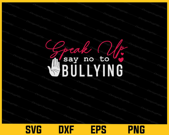 Speak Up Say No To Bullying Svg Cutting Printable File  - Premium Cutting Files in SVG, PNG & EPS Formats - Premium SVG Cutting Files for Crafts