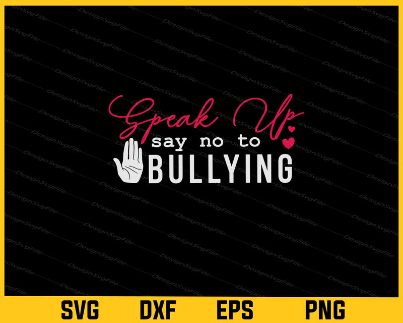 Speak Up Say No To Bullying Svg Cutting Printable File  - Premium Cutting Files in SVG, PNG & EPS Formats - Premium SVG Cutting Files for Crafts