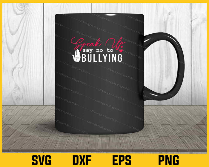 Speak Up Say No To Bullying Svg Cutting Printable File  - Premium Cutting Files in SVG, PNG & EPS Formats - Premium SVG Cutting Files for Crafts