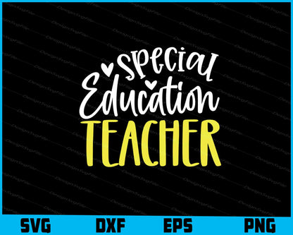 Special Education Teacher Svg Design Cricut Cutting Printable File  - Premium Cutting Files in SVG, PNG & EPS Formats - Premium SVG Cutting Files for Crafts