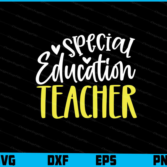 Special Education Teacher Svg Design Cricut Cutting Printable File  - Premium Cutting Files in SVG, PNG & EPS Formats - Premium SVG Cutting Files for Crafts