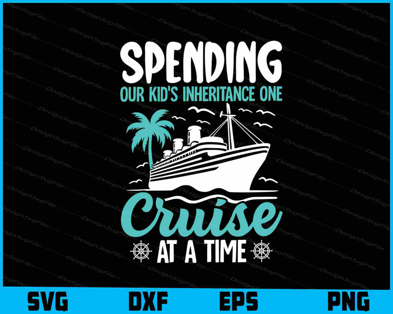 Spending Our Kid’s Inheritance One Cruise