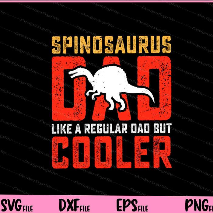 Spinosaurus Dad Like Cooler Father Day Svg Cutting Printable Files  - Premium Cutting Files in SVG, PNG & EPS Formats - Premium SVG Cutting Files for Crafts