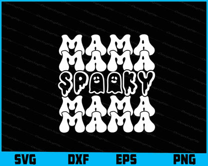 Spooky Mama Halloween Svg Cutting Printable File  - Premium Cutting Files in SVG, PNG & EPS Formats - Premium SVG Cutting Files for Crafts