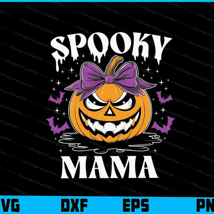 Spooky Mama Halloween SVG PNG Digital Sublimation Print File  - Premium Cutting Files in SVG, PNG & EPS Formats - Premium SVG Cutting Files for Crafts