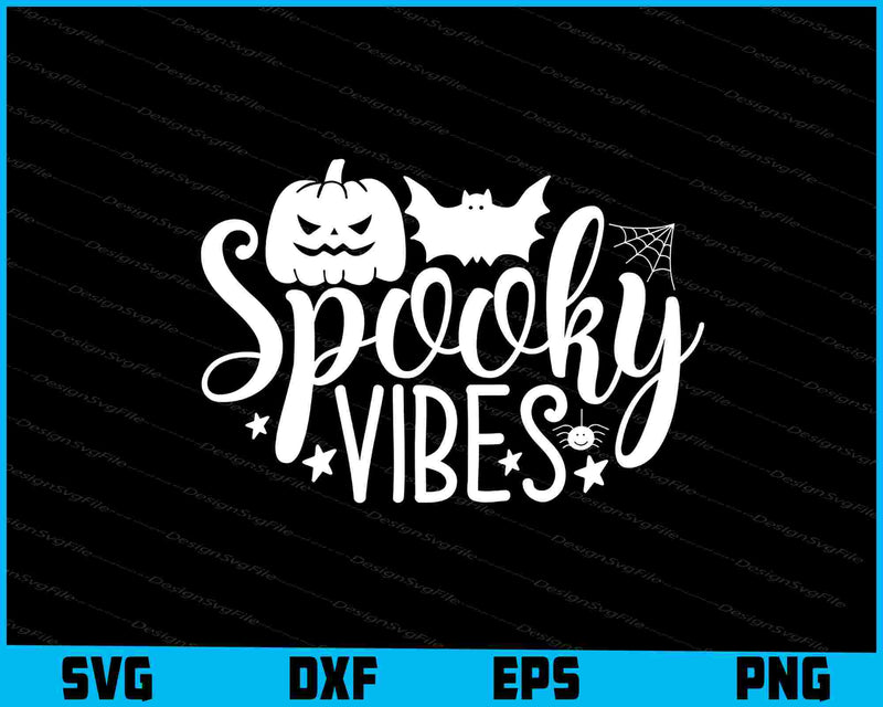 Spooky Vibes Halloween SVG PNG Design Printable File  - Premium Cutting Files in SVG, PNG & EPS Formats - Premium SVG Cutting Files for Crafts