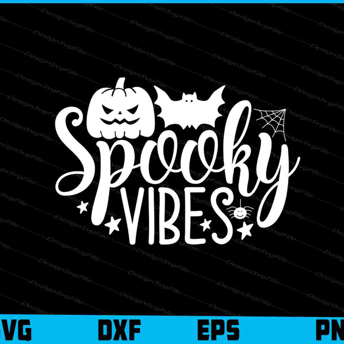 Spooky Vibes Halloween SVG PNG Design Printable File  - Premium Cutting Files in SVG, PNG & EPS Formats - Premium SVG Cutting Files for Crafts