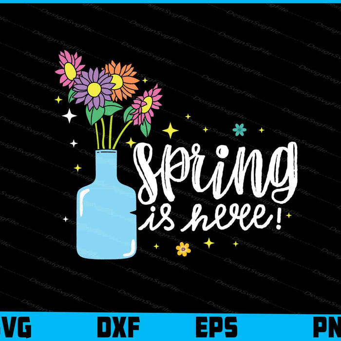 Spring Is Here SVG, Flowers