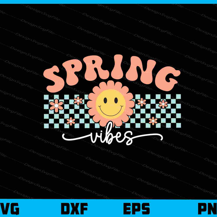 Spring Vibes Svg Cutting Printable File  - Premium Cutting Files in SVG, PNG & EPS Formats - Premium SVG Cutting Files for Crafts