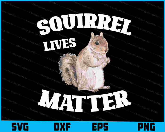 Squirrel Lives Matter SVG, Animals PNG