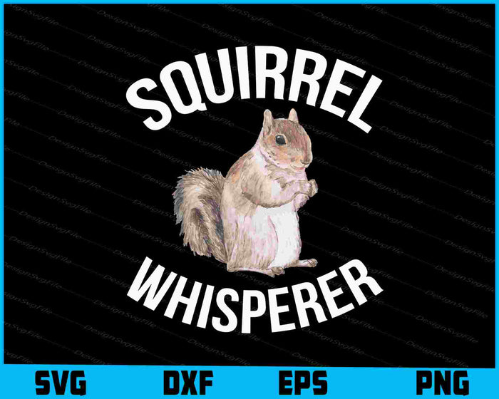 Squirrel Whisperer SVG, Animals PNG