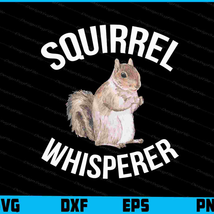 Squirrel Whisperer SVG, Animals PNG