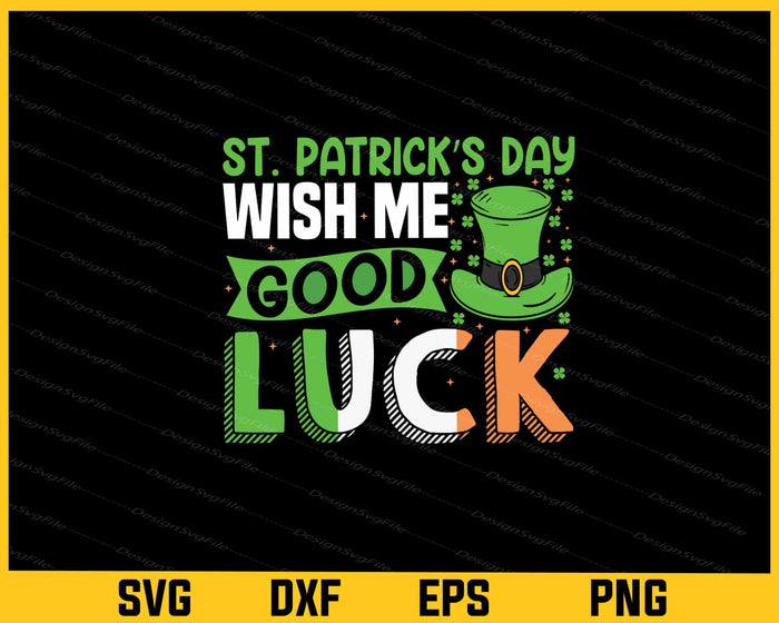St-patrick’s Day Wish Me Good Luck Svg Cutting Printable File  - Premium Cutting Files in SVG, PNG & EPS Formats - Premium SVG Cutting Files for Crafts