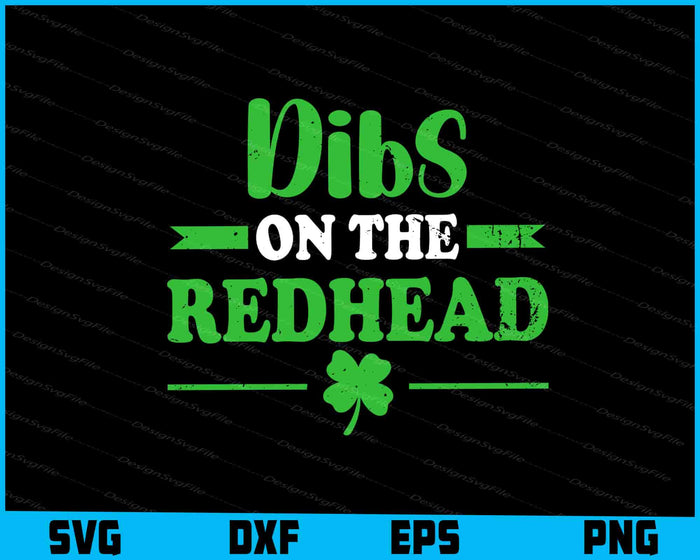 St Patricks Day Dibs On The Redhead SVG