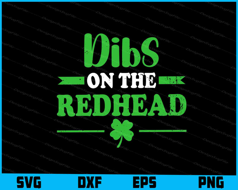 St Patricks Day Dibs On The Redhead SVG