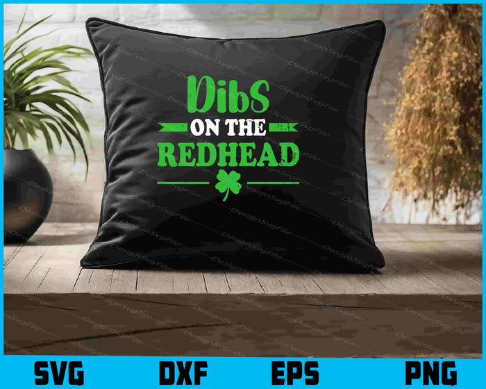 St Patricks Day Dibs On The Redhead SVG
