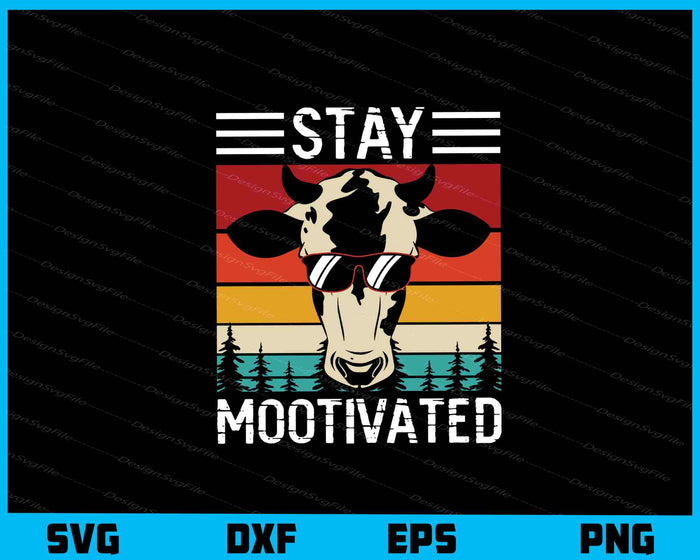 Stay Mootivated Vintage Retro Cow Svg Cutting Printable File  - Premium Cutting Files in SVG, PNG & EPS Formats - Premium SVG Cutting Files for Crafts