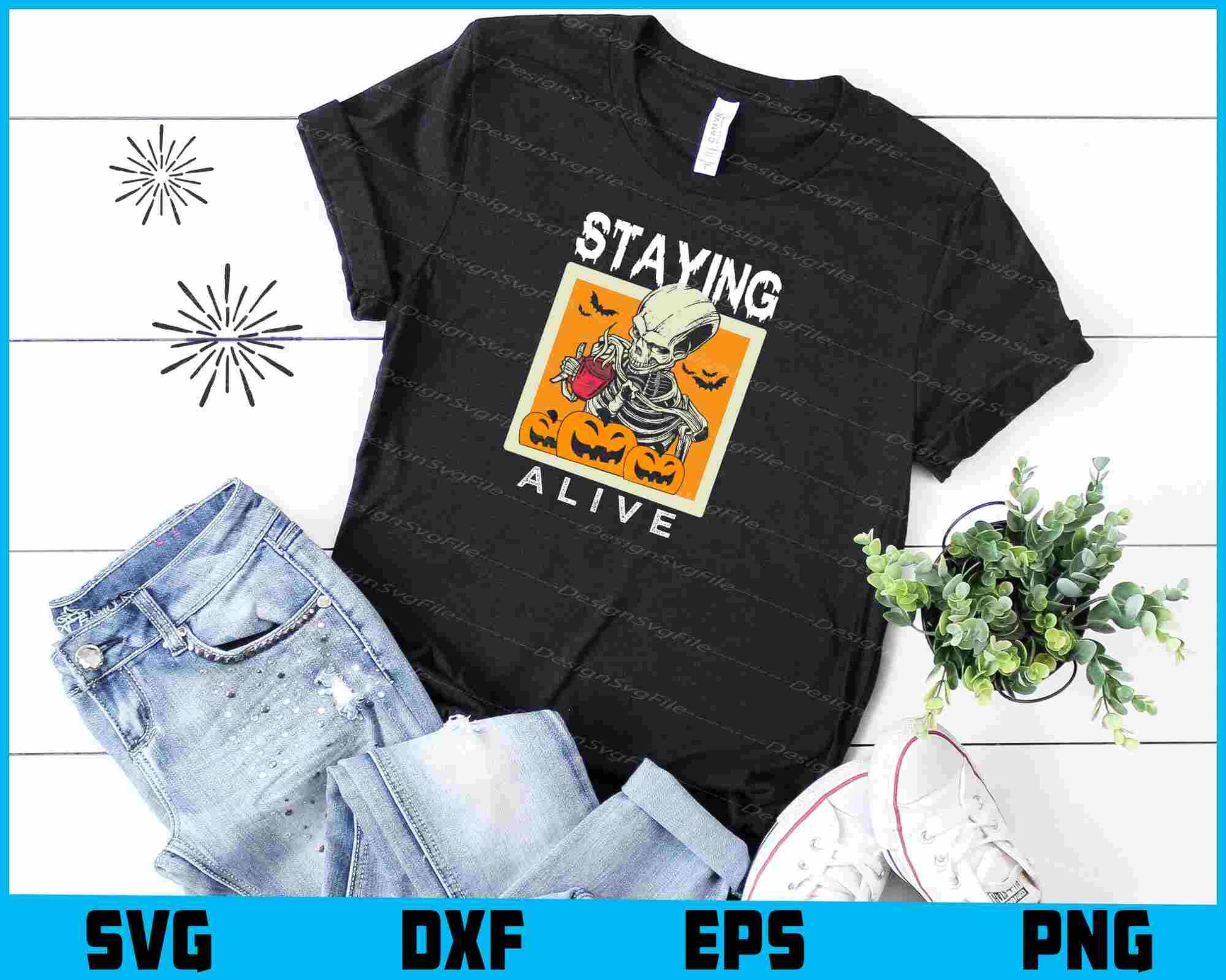 Staying Alive Halloween Svg Png Digital Sublimation Print File  - Premium Cutting Files in SVG, PNG & EPS Formats - Premium SVG Cutting Files for Crafts