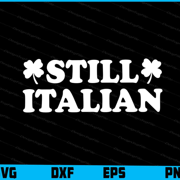 Still Italian SVG, St Patrick's Day PNG